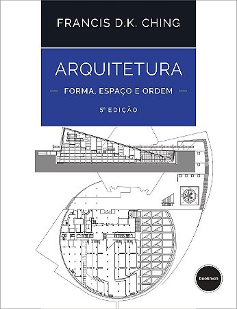 Arquitetura - Forma, Espaço e Ordem