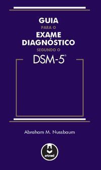 Guia Para o Exame Diagnóstico Segundo o Dsm - 5