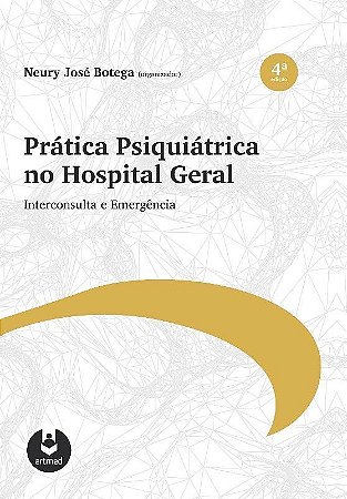 PRATICA PSIQUIATRICA NO HOSPITAL GERAL - INTERCONSULTA E EMERGENCIA