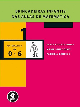 Brincadeiras Infantis Nas Aulas De Matemática - Volume 1