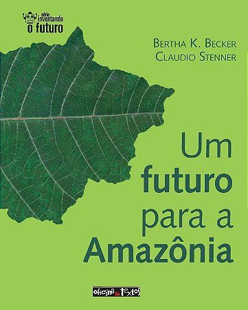 Um Futuro Para A Amazônia