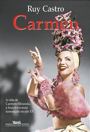 Carmen: Uma Biografia (Nova Edição)