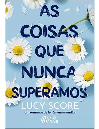 As Coisas Que Nunca Superamos