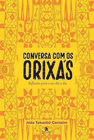 Conversa Com Os Orixás - Reflexões Para O Seu Dia A Dia