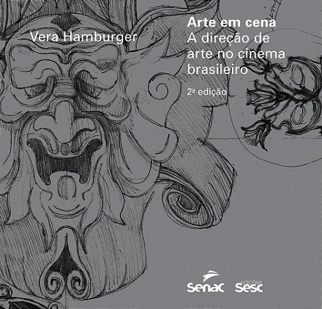 Arte Em Cena - A Direção de Arte no Cinema Brasileiro