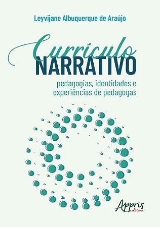 Currículo Narrativo - Pedagogias, Identidades e Experiências de Pedagogas