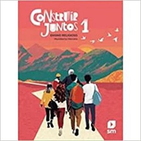 Construir Juntos - Religião - 1 Ano - 01Ed/21
