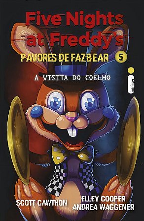 A Visita Do Coelho - (Five Nights At Freddy’s: Pavores De Fazbear)