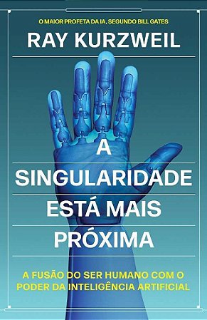A Singularidade Está Mais Próxima l