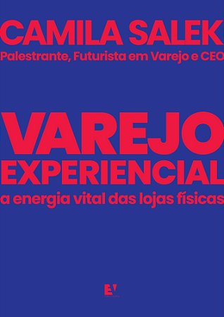Varejo Experiencial - A Energia Vital Das Lojas Físicas