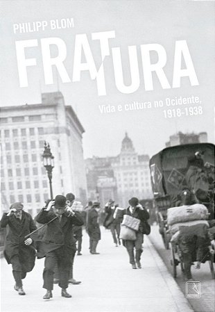 Fratura - Vida E Cultura No Ocidente, 1918-1938
