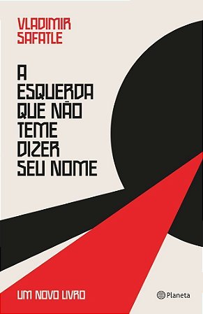 A Esquerda Que Não Teme Dizer Seu Nome - Um Novo Livro