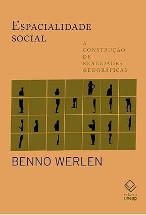 Espacialidade Social: A construção de realidades geográficas