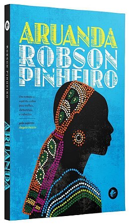 Aruanda - Um Romance Espírita Sobre Pais-Velhos, Elementais E Caboclos