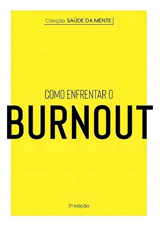 Coleção Saúde da Mente - Como Enfrentar o Burnout