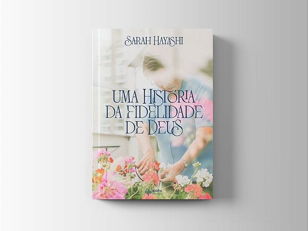 Uma História da Fidelidade de Deus: Sarah Hayashi