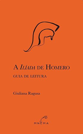 A Ilíada de Homero - Guia de Leitura