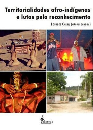 Territorialidades Afro-indígenas e Lutas Pelo Reconhecimento.