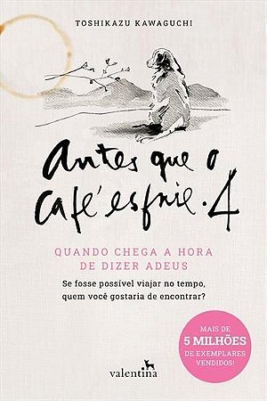 Antes Que o Café Esfrie 4 - Quando Chega a Hora de Dizer Adeus