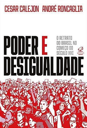 Poder e Desigualdade - O Retrato do Brasil no Começo do Século XXI