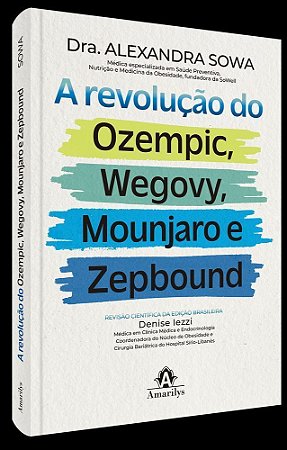 A Revolução do Ozempic, Wegovy, Mounjaro e Zepbound