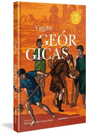 Geórgicas (Capa Dura) Série Obras Completas De Virgílio