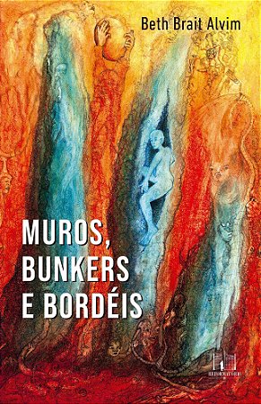 Muros, Bunkers e Bordéis