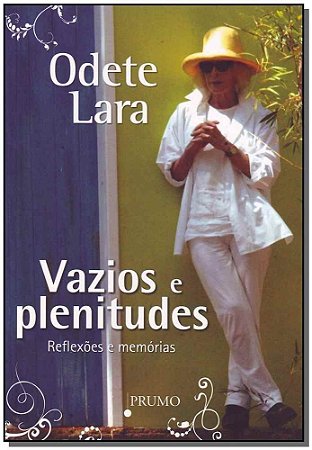 Vazios e Plenitudes - Reflexões e Memórias