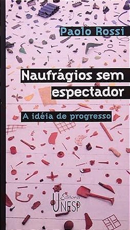 Naufragios Sem Espectador: A ideia do progresso