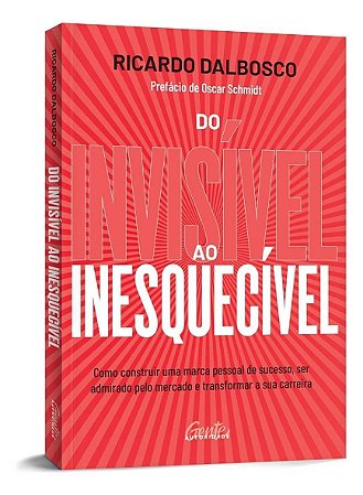 Do Invisível Ao Inesquecível