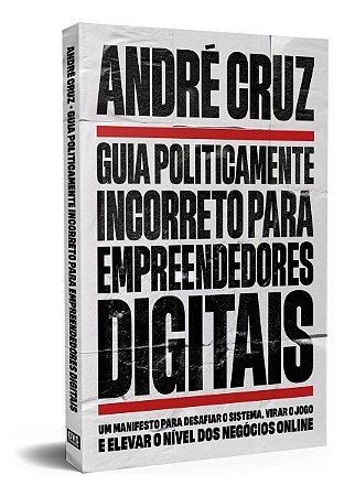 Guia Politicamente Incorreto Para Empreendedores Digitais