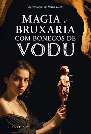 Magia e Bruxaria Com Bonecos de Vodu