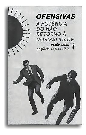 Ofensivas - a Potência Do Não Retorno à Normalidade