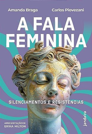 A Fala Feminina - Silenciamentos e Resistências