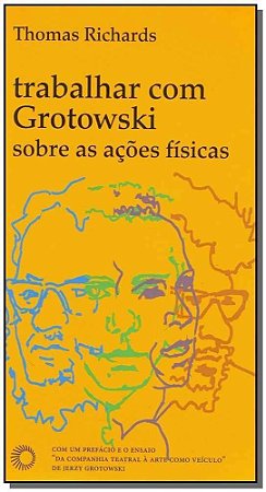 Trabalhar Com Grotowski Sobre as Ações Físicas