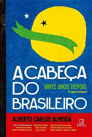 A Cabeça do Brasileiro, Vinte Anos Depois - O Que Mudou?