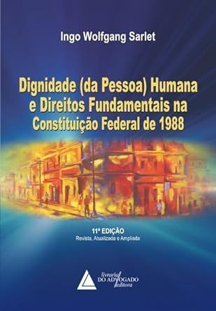 Dignidade da Pessoa Humana e Direitos Fundamentais - 11Ed/24
