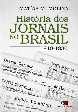 História Dos Jornais No Brasil - 1840-1930