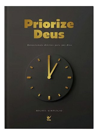 Priorize Deus - Devocionais Diários Para 365 Dias