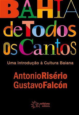 Bahia De Todos Os Cantos - Uma Introdução à Cultura Baiana