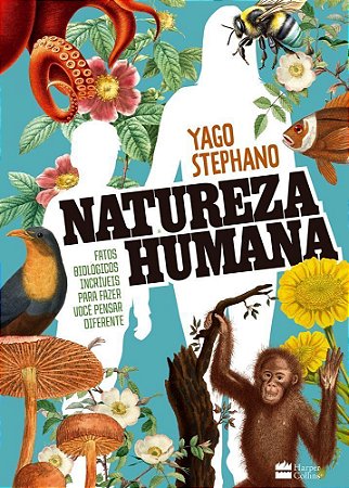 Natureza Humana - Fatos Biológicos Incríveis Para Fazer Você Pensar Diferente