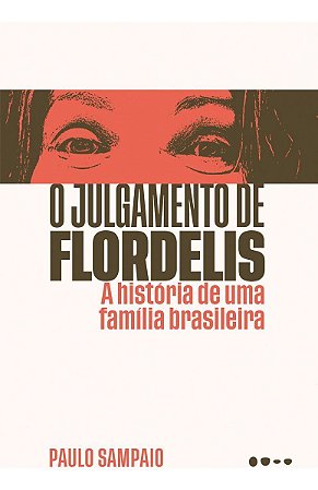 O Julgamento de Flordelis - A História de Uma Família Brasileira