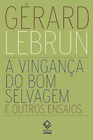 A Vingança do Bom Selvagem e Outros Ensaios