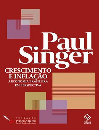 Crescimento e Inflação - A Economia brasileira em perspectiva - Vol 06