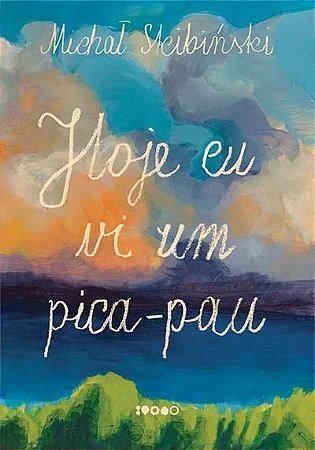 Hoje Eu Vi Um Pica-Pau