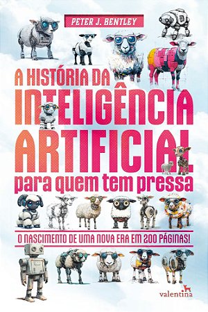 A História da Inteligência Artificial Para Quem Tem Pressa