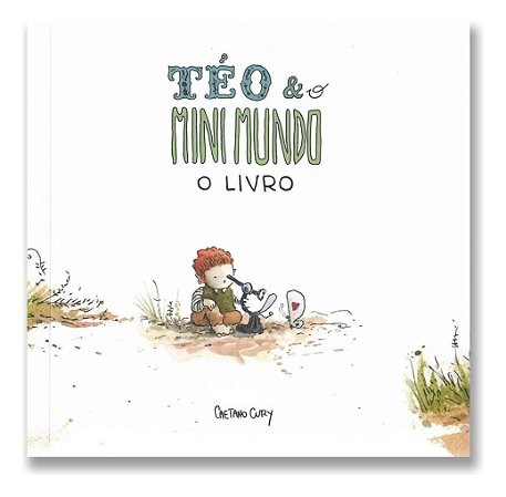 Teo e o Mini Mundo - Vol. 01 - o Livro