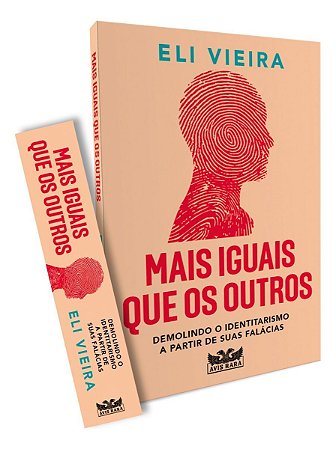 Mais Iguais Que Os Outros - Mais Iguais Que Os Outros - Demolindo o Identitarismo a Partir De Suas F