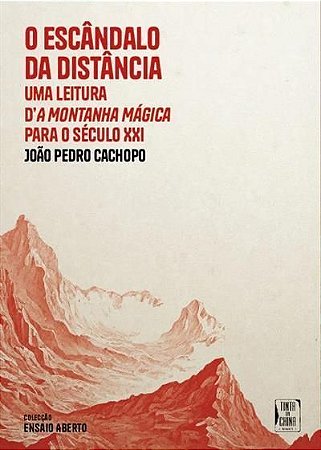 O Escândalo da Distância - Uma Leitura d’a Montanha Mágica Para o Século XXI