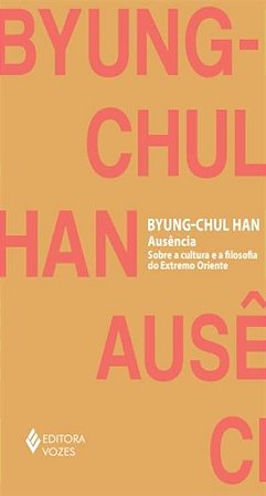 Ausência - Sobre a Cultura e a Filosofia do Extremo Oriente